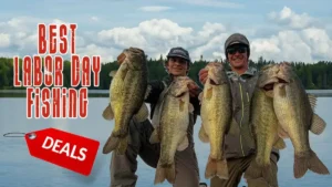 Best Labor Day Fishing Deals