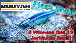 We’re Giving Away 12 Booyah Flash Point Jerkbaits to 5 Winners!